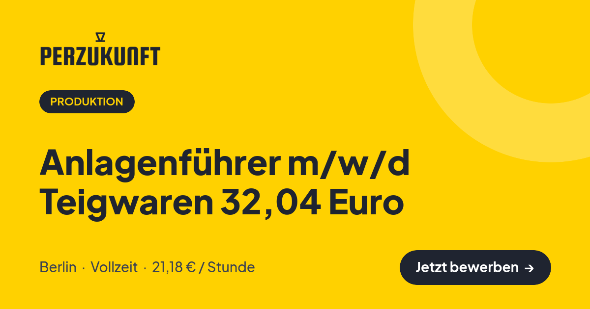 Stellenangebot: Anlagenführer m/w/d Teigwaren 32,04 Euro – Produktion Jobs in Berlin – perZukunft